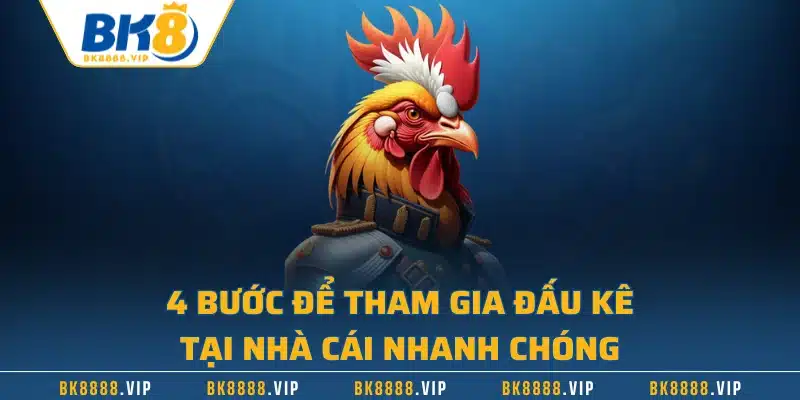 4 bước để tham gia đấu kê tại nhà cái nhanh chóng